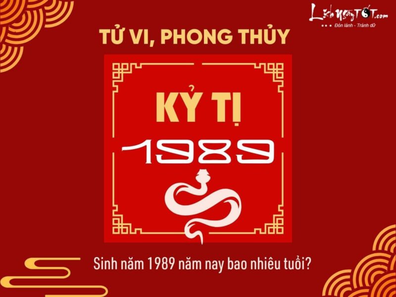 Người Sinh Năm 89 Là Bao Nhiêu Tuổi Hiện Nay
