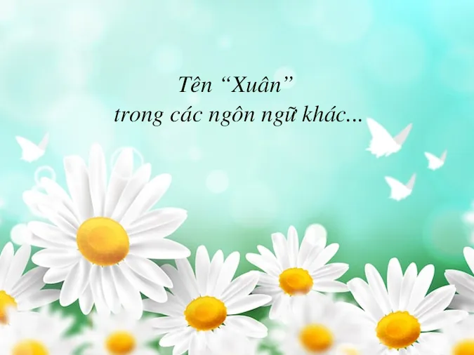 Ý nghĩa tên Xuân và tên đệm, biệt danh hay cho người tên Xuân 2