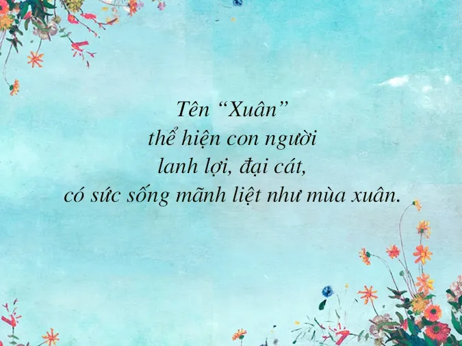 Ý nghĩa tên Xuân và tên đệm, biệt danh hay cho người tên Xuân 1
