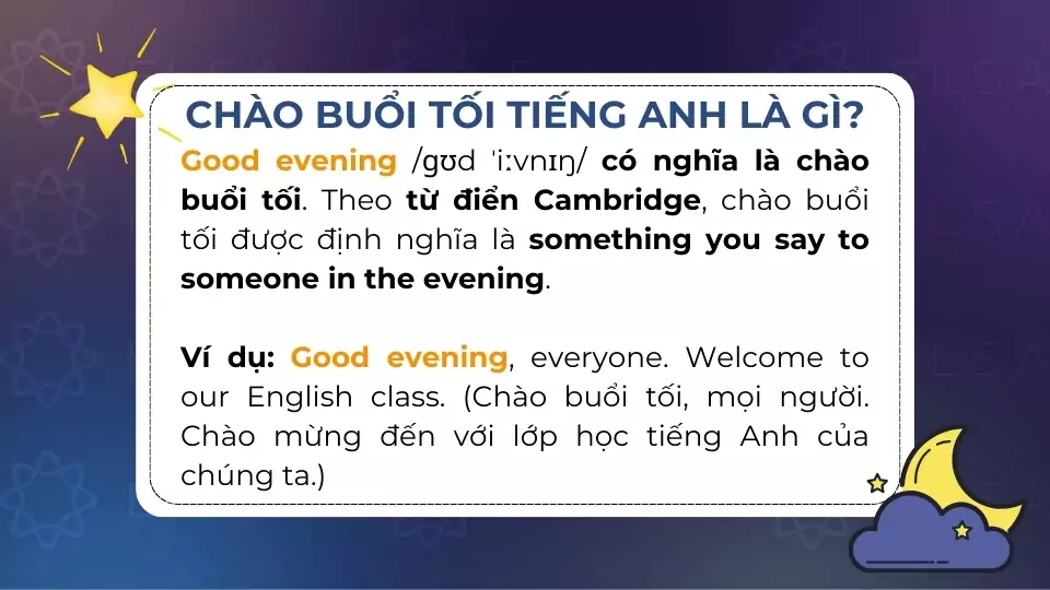 Good evening có nghĩa là chào buổi tối trong tiếng Anh