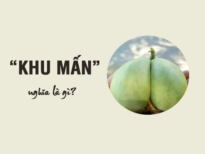 Trốc tru là gì? Khu mấn là gì mà nghe thật la tai? 2