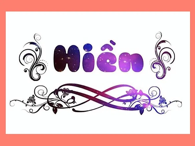 Ý nghĩa, chữ ký tên Hiền và những biệt danh thú vị 18