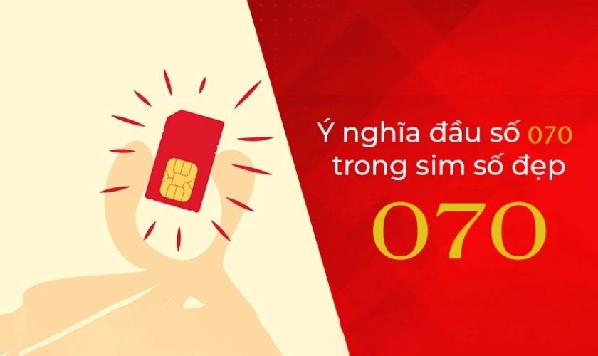 ý nghĩa phong thủy sim đầu số điện thoại 070 là gì