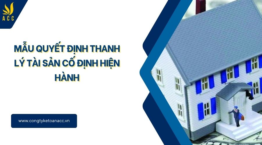 Mẫu quyết định thanh lý tài sản cố định hiện hành