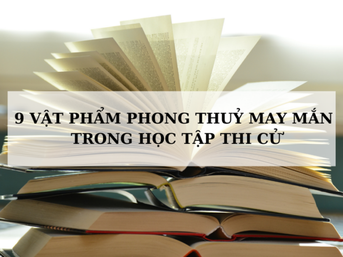vật phẩm phong thuỷ học tập tốt